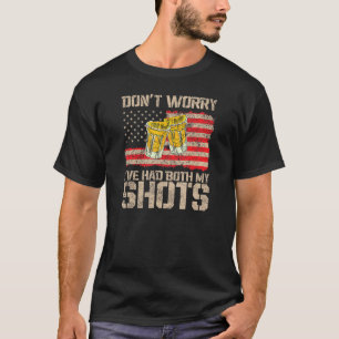 Funny Had My 2 Shots Don Worry Had Both My Shots T T-Shirt