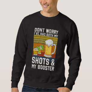 Funny Had My 2 Shots Don't Worry Had Both My Shots Sweatshirt