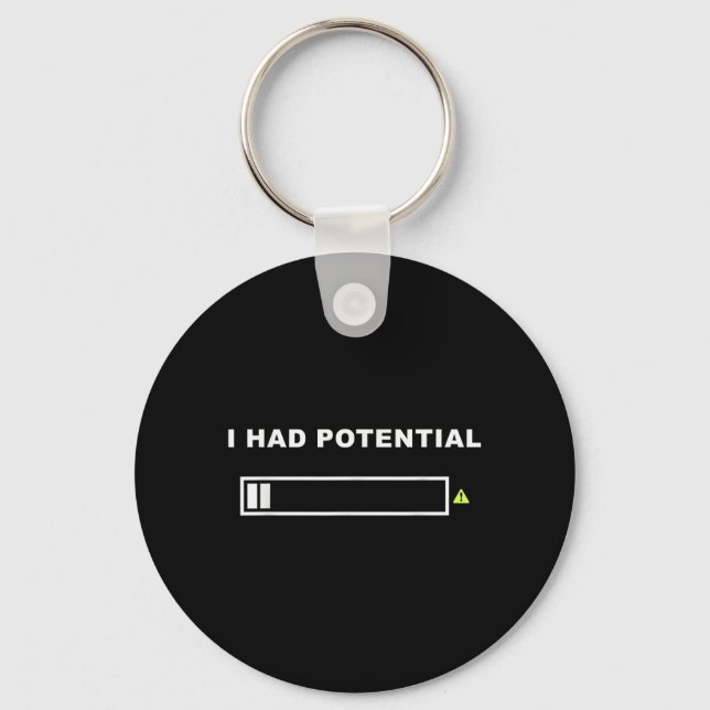 Funny Had Potential Lazy Humour Sarcastic Quote Key Ring (Front)