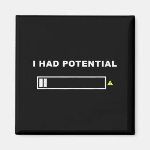 Funny Had Potential Lazy Humour Sarcastic Quote Magnet