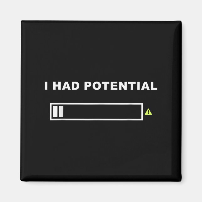 Funny Had Potential Lazy Humour Sarcastic Quote Magnet (Front)
