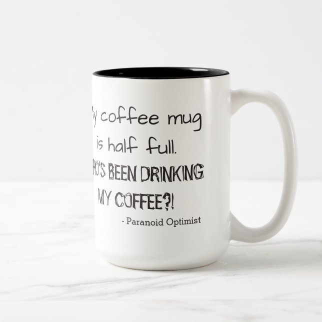 Funny Half Full Quote Paranoid Optimist  Two-Tone Coffee Mug (Right)