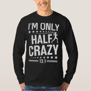 Funny Half Marathon Men Women Runner Marathoner Fi T-Shirt