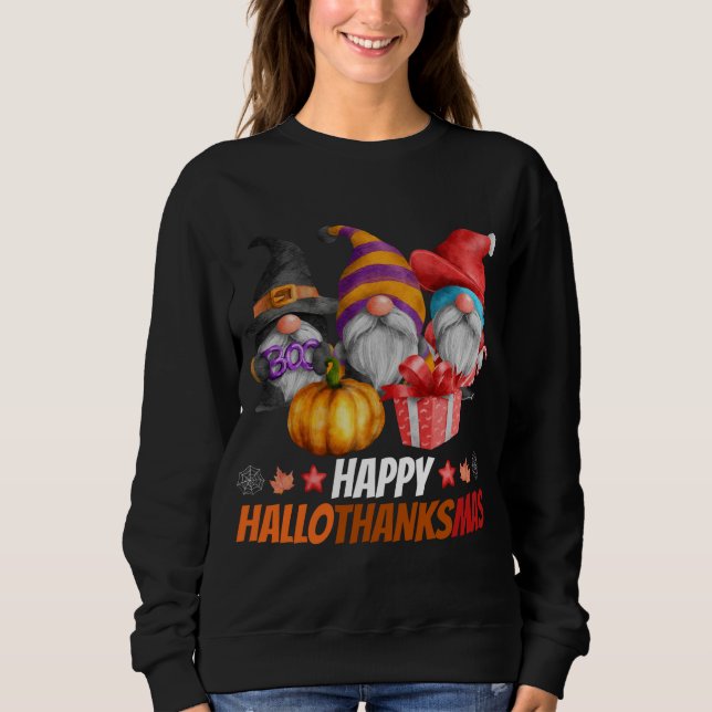 Funny Hallothanksmas Gnomes Happy Hallowthanksmas  Sweatshirt (Front)