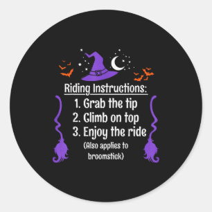 Funny Halloween Adult Sarcasm Humor Witch Riding I Classic Round Sticker