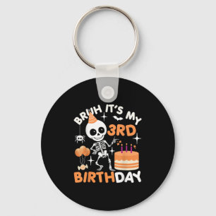 Funny Halloween Birthday Skeleton, Bruh Its My 3rd Key Ring