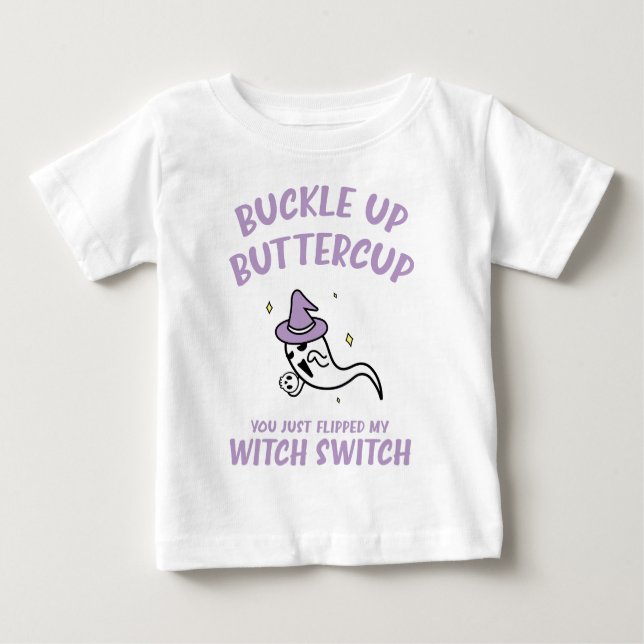 Funny Halloween Buckle Up Buttercup Witch Switch Baby T-Shirt (Front)