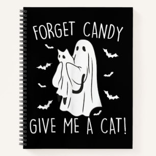 Funny Halloween Cat Ghost Forget Candy Give Me Cat Notebook