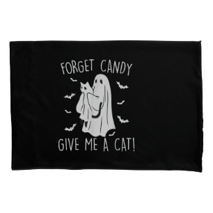 Funny Halloween Cat Ghost Forget Candy Give Me Cat Pillowcase