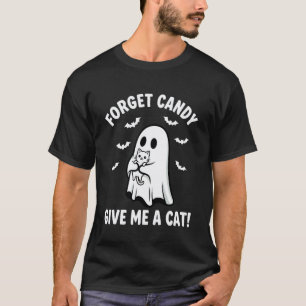 Funny Halloween Cat Ghost Forget Candy Give Me Cat T-Shirt