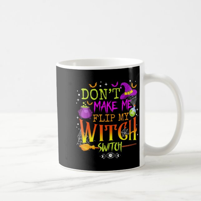 Funny Halloween Costume Dont Make Flip Witch Coffee Mug (Right)
