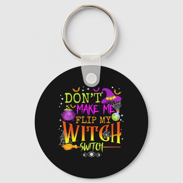 Funny Halloween Costume Dont Make Flip Witch Key Ring (Front)