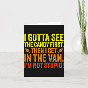 Funny Halloween Costume I Gotta See The Candy Firs Card