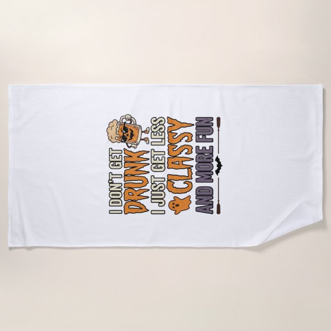 Funny Halloween Drinking Less Classy Shirt Design_ Beach Towel (Front)