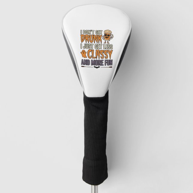 Funny Halloween Drinking Less Classy Shirt Design_ Golf Head Cover (Front)