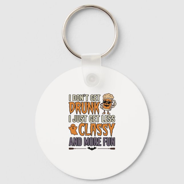 Funny Halloween Drinking Less Classy Shirt Design_ Key Ring (Front)