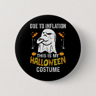 Funny Halloween Due To Inflation This Is My Hallow 6 Cm Round Badge