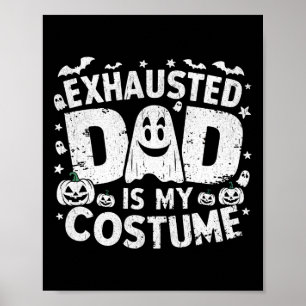 Funny Halloween Exhausted Dad Is My Costume Matchi Poster