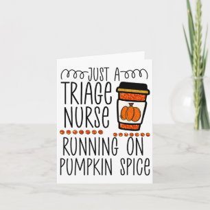 Funny Halloween Fall Pumpkin Spice Triage Er Nurse Card
