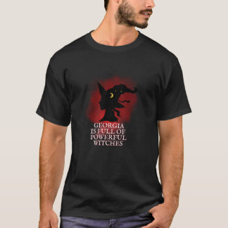 Funny Halloween Georgia Is Full Of Powerful Witche T-Shirt