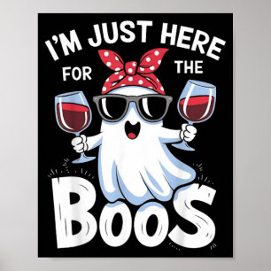 Funny Halloween Ghost Design Im Here for The Boos Poster