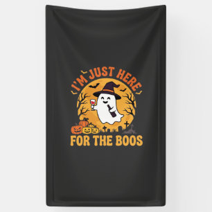 Funny Halloween Ghost I'm Just Here For The Boos Banner