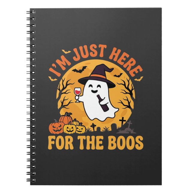 Funny Halloween Ghost I'm Just Here For The Boos Notebook (Front)