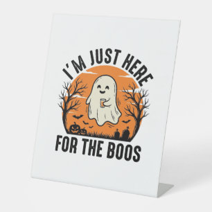 Funny Halloween Ghost Just Here for the Boos Shirt Pedestal Sign