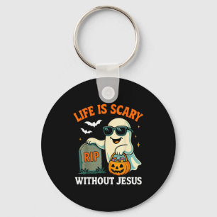 Funny Halloween Ghost Life Is Scary Without Jesus Key Ring