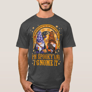 Funny Halloween Gnome I'm Spooky And I Gnome It T- T-Shirt