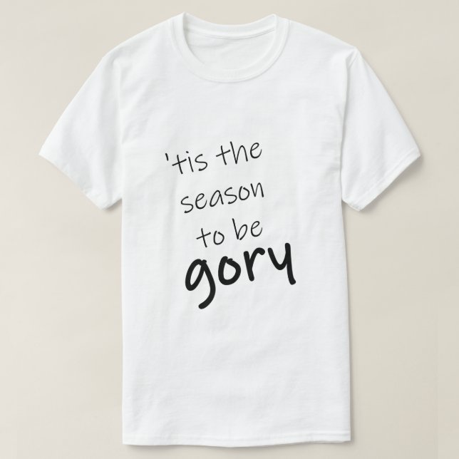 Funny Halloween Gory Season T-Shirt (Design Front)