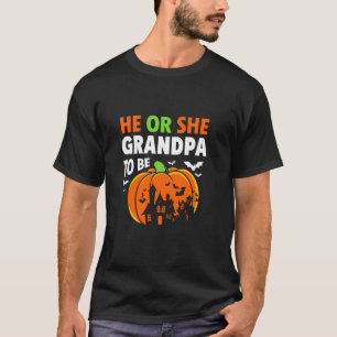 Funny Halloween Grandpa He Or She Pumpkin Gender R T-Shirt