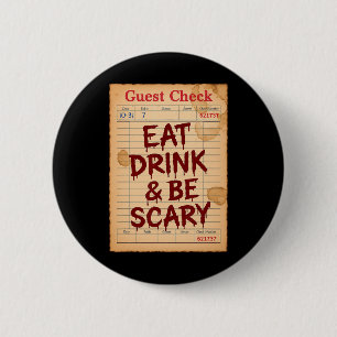 Funny Halloween Guest Check Eat Drink And Be Scary 6 Cm Round Badge