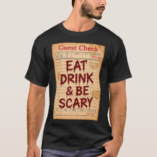 Funny Halloween Guest Check Eat Drink And Be Scary T-Shirt