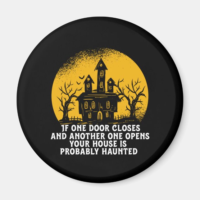 Funny Halloween Haunted House Inspirational Quote Magnet (Front)