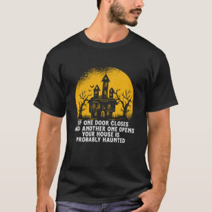 Funny Halloween Haunted House Inspirational Quote T-Shirt