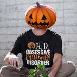 Funny Halloween Haunted House Spooky T-Shirt<br><div class="desc">A little Halloween humour in orange and black. Nothing says that you are obsessed with the Halloween holiday more than O.H.D.,  Obsessive Halloween Disorder. Complete with haunted house and spooky bats for the O.</div>