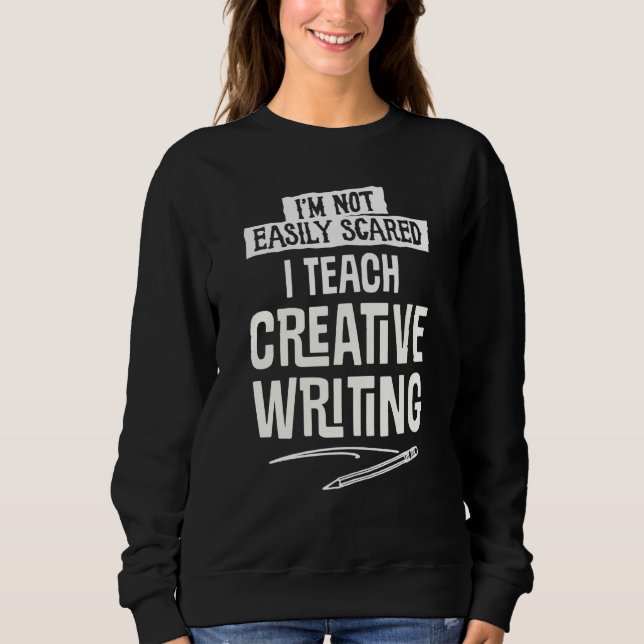 Funny Halloween  Here For Creative Writing Sweatshirt (Front)