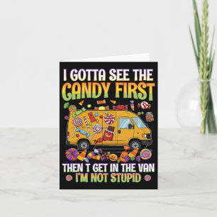 Funny Halloween I Gotta See Candy Humours Saying Card