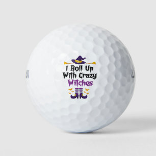  Funny Halloween I Roll up With Crazy Witches Gift Golf Balls