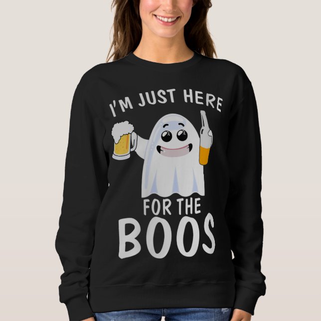 Funny Halloween I'm just here for the boos costume Sweatshirt (Front)