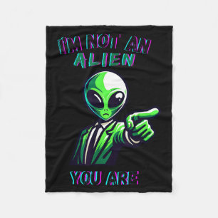 Funny Halloween I'm Not An Alien, You Are Fleece Blanket