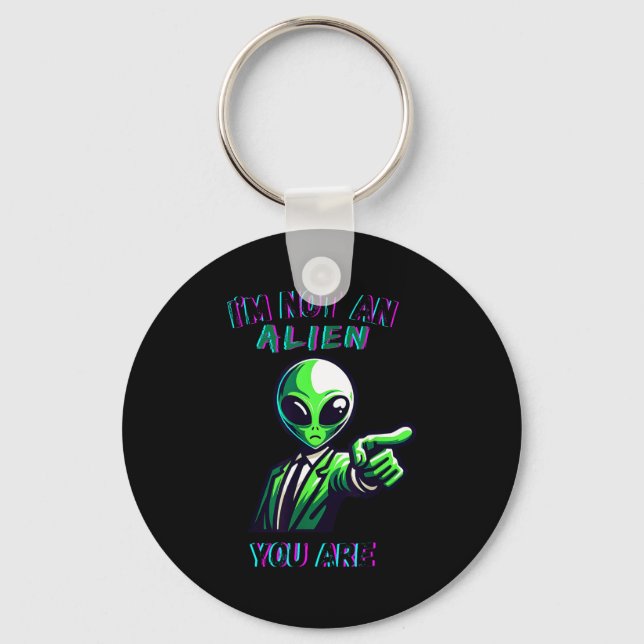 Funny Halloween I'm Not An Alien, You Are  Key Ring (Front)