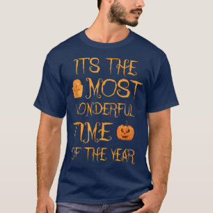 Funny Halloween Its the Most Wonderful Time Of The T-Shirt