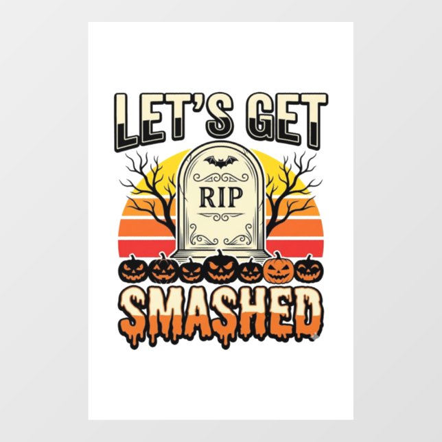 Funny Halloween Let’s Get Smashed Graveyard Design (Sheet)