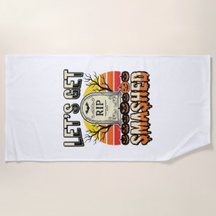 Funny Halloween Let’s Get Smashed Graveyard Design Beach Towel