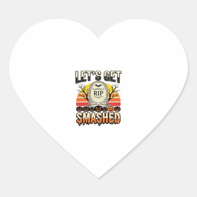Funny Halloween Let’s Get Smashed Graveyard Design Heart Sticker (Front)