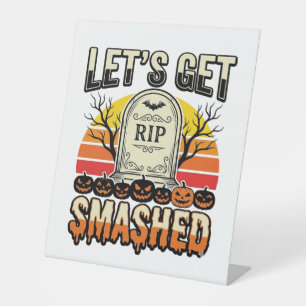 Funny Halloween Let’s Get Smashed Graveyard Design Pedestal Sign