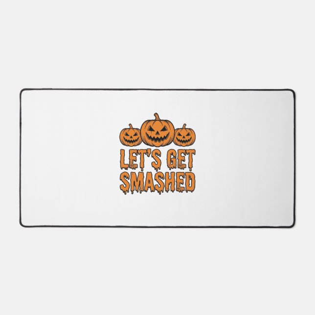 Funny Halloween Let’s Get Smashed Pumpkin Desk Mat (Front)