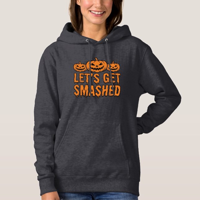 Funny Halloween Let’s Get Smashed Pumpkin Hoodie (Front)